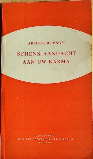 Robson, Arthur - SCHENK AANDACHT AAN UW KARMA.