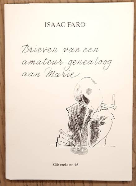 FARO, ISAAC. - Brieven van een amateur-genealoog aan Marie