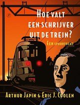 Hoe valt een schrijver uit de trein? - Een spoortocht