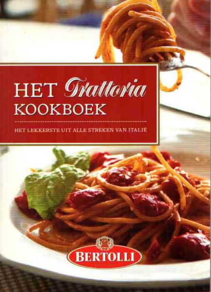 ANTONARES, ALFREDO & PAUL SOMBERG - Het Trattoria kookboek. Het lekkerste uit alle streken van Italië.