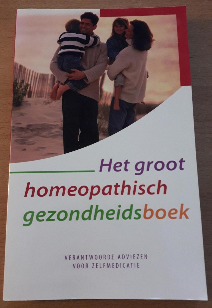 Greiner, Marianne  (eindredactie) - Het groot homeopathisch gezondheidsboek: verantwoorde adviezen voor zelfmedicatie