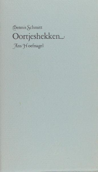 Schmitt, Dennis. - Oortjeshekken.