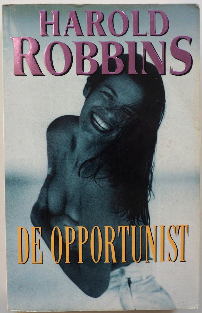 Robbins Harold, vert. Kooijman Hans - De opportunist