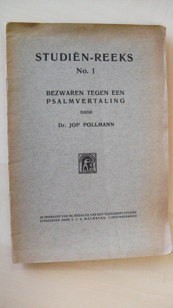 Pollmann Dr. Jop - Studien -reeks 1  Bezwaren tegen een psalmvertaling       Katholiek tijdschrift voor Godsdienst, Wetenschap en Letteren