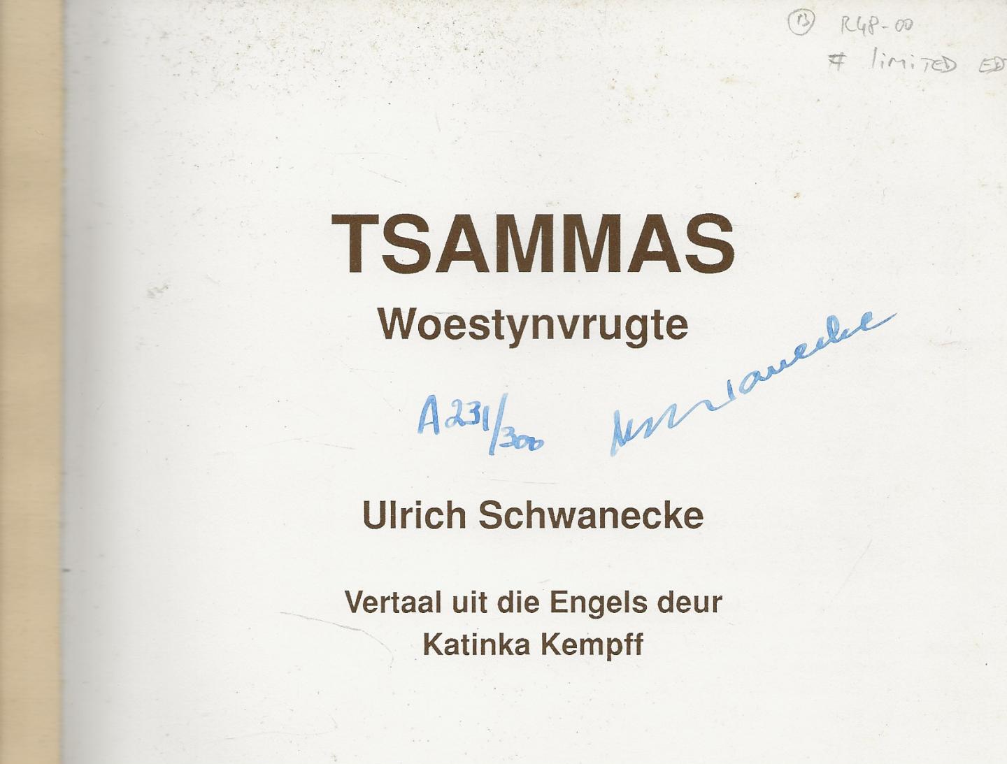 Schwanecke, Ulrich  Vertaal uit die Engels deur  Katinka Kempff - Tsammas: Woestijnvrugte