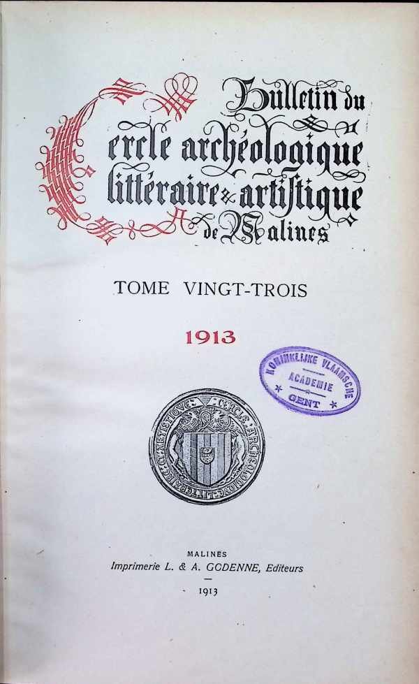  - Bulletin du cercle archeologique Litteraire & artistique de Malines tome vingt-trois 1913
