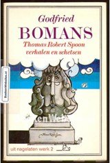 BOMANS, Godfried - Thomas Robert Spoon, verhalen en schetsen