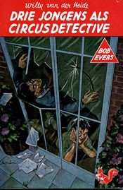 Heide, willy van der - B08- Bob Evers   ; Drie jongens als circusdetective