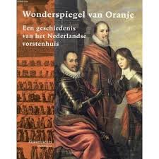 Stevens, Harm - Wonderspiegel van Oranje - Een geschiedenis van het Nederlandse vorstenhuis