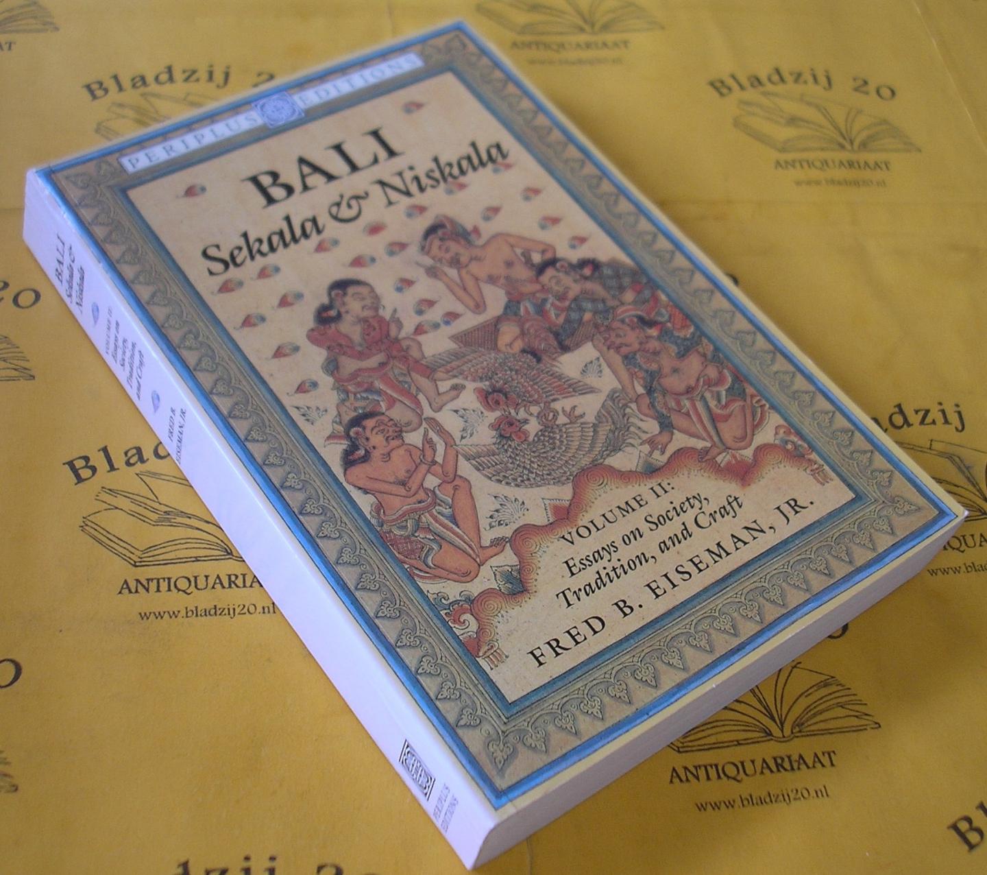 Eiseman, Fred B. - Bali: Sekala and Niskala. Volume II: essays on society, tradition and craft.