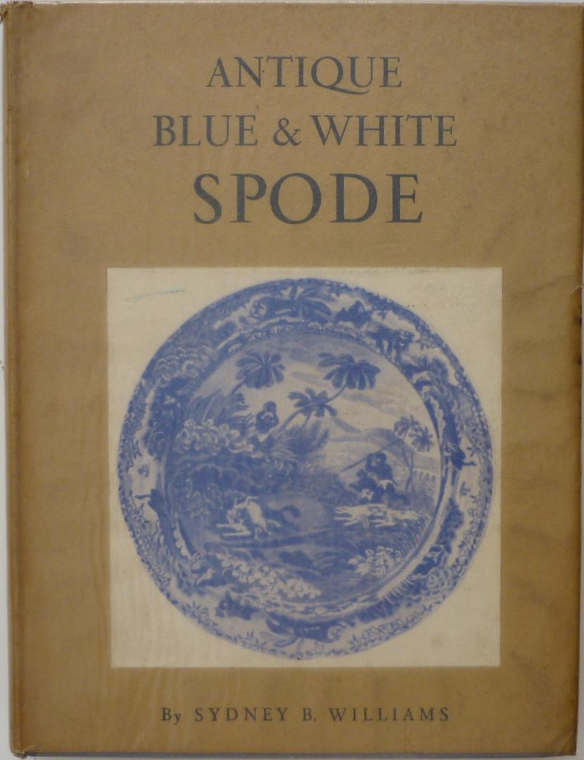 Williams, Sydney B. - Antique Blue and White Spode