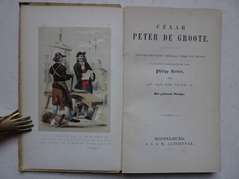 Körber, Philipp. - Czaar Peter de Groote. Geschiedkundig Verhaal voor de Jeugd.