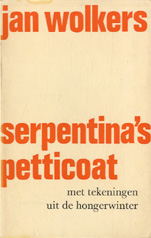 Wolkers (Oegstgeest, October 26, 1925 - Texel, October 19, 2007), Jan Hendrik - Serpentina's petticoat - met tekeningen uit de hongerwinter