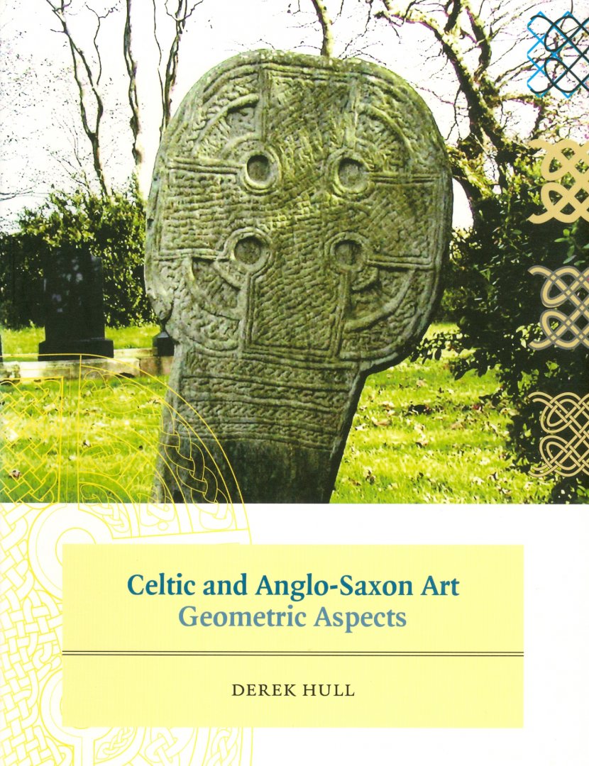 Hull, Derek - Celtic and Anglo-Saxon Art / Geometric Perspectives