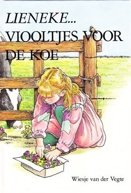 Vegte, Wiesje van der - (01) Lieneke... viooltjes voor de koe