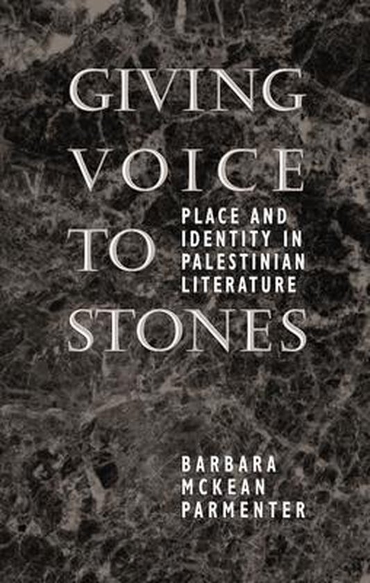 Parmenter, Barbara McKean - Giving Voice to Stones