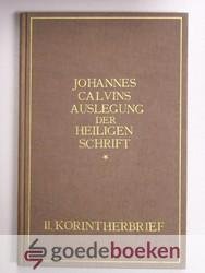Calvin, Johannes - Auslegung der Heiligen Schrift in deutscher übersetzung, der zweite brief an die Korinther --- Verklaring van de Bijbel van Johannes Calvijn, 2 Korinthe