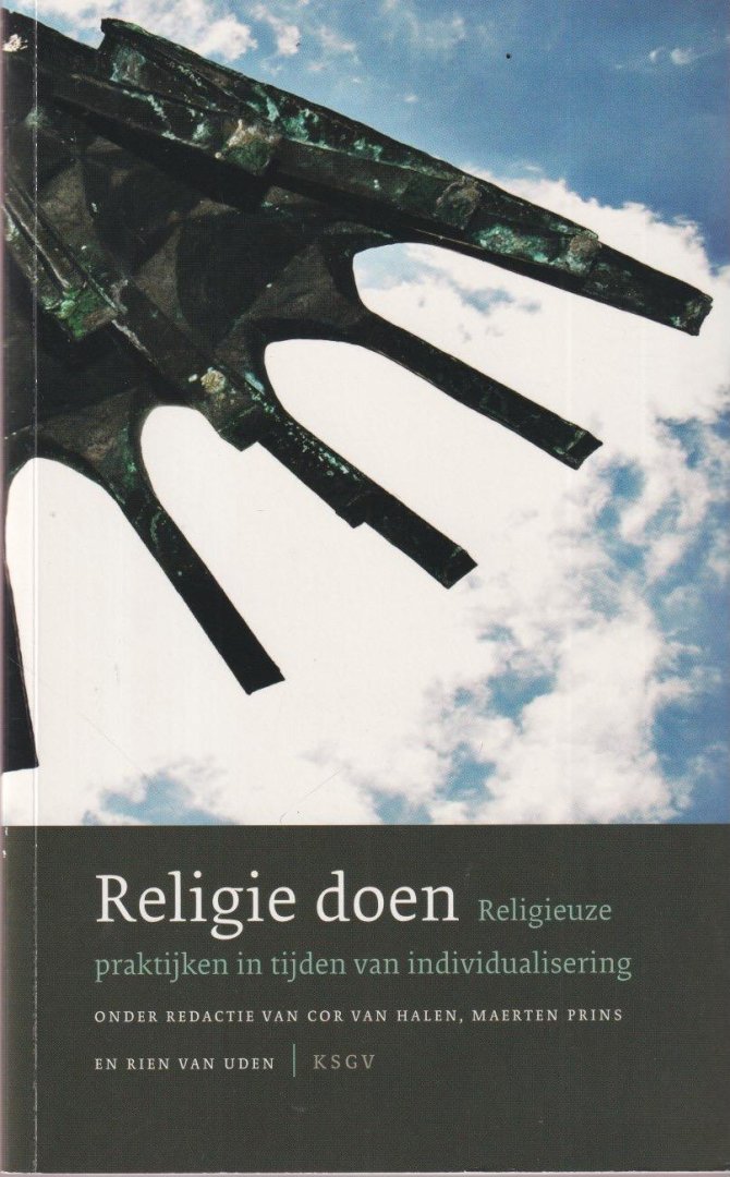 Halen, C. van, Prins, M. & R. van Uden (red.) - Religie doen. Religieuze parktijken in tijden van individualisering
