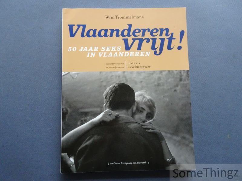 Trommelmans, Wim / Goris, Ria [medewerker] en Blancquaert, Lieve [ill.] - Vlaanderen vrijt! 50 jaar seks in Vlaanderen