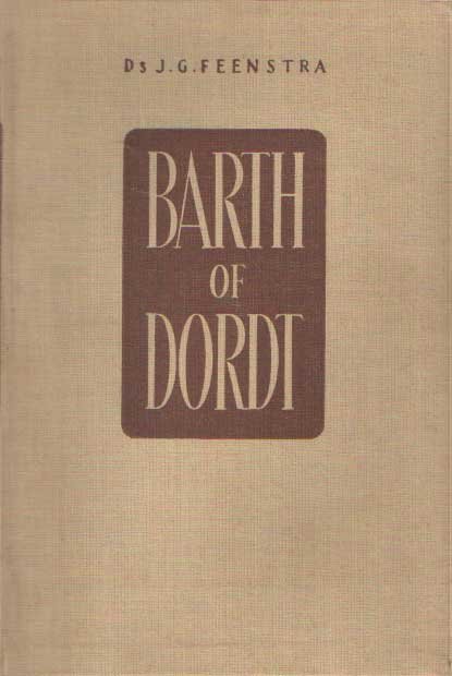 Feenstra, J.G. - Barth of Dordt