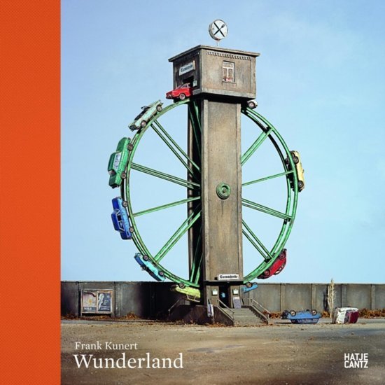 Kunert, Frank; Thilo von Debschitz - Frank Kunert  Wunderland