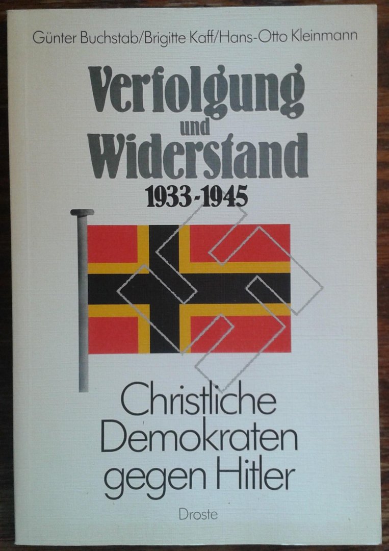 Buchstab e.a. - Verfolgung und wiederstand, christliche demokraten gegen Hitler