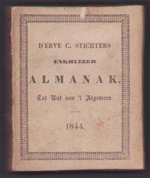 n.n - De Van ouds vermaarde erve Stichters Enkhuizer almanak voor het jaar 1844