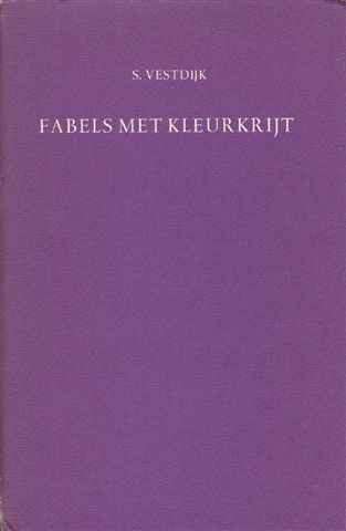 Vestdijk, Simon - Fabels met kleurkrijt, 35 pag. hardcover + stofomslag, gave staat (minieme slijtage rug stofomslag)