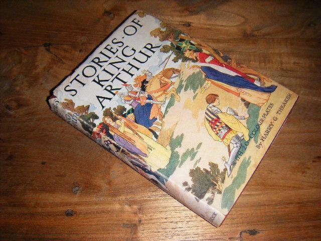 Winder, Blanche - Stories of KING ARTHUR, retold, with colour plates by Harry G. Theaker