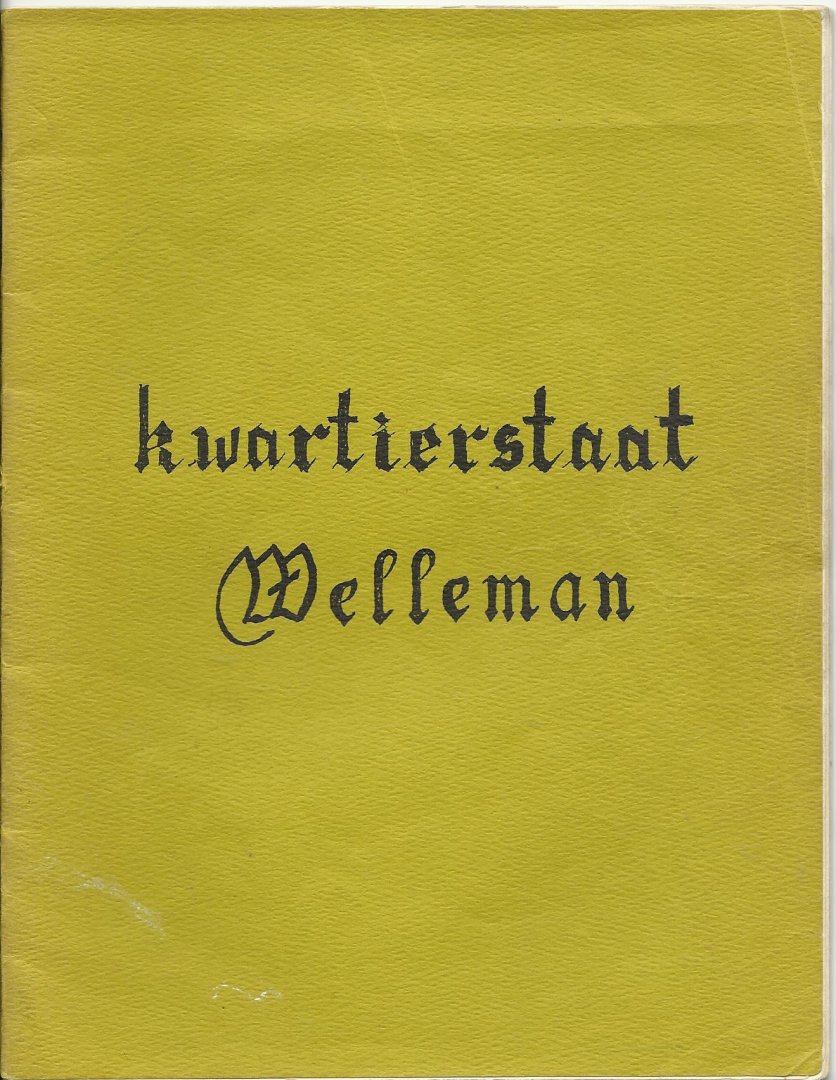 Welleman, drs. J.A. - Kwartierstaat Welleman