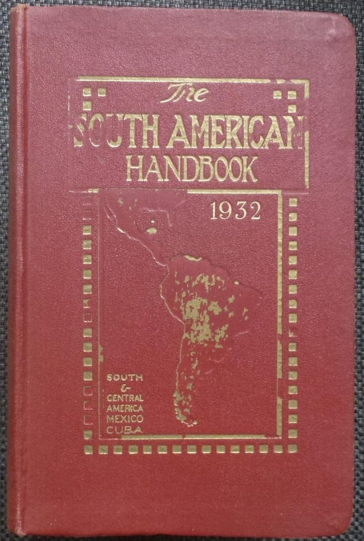 Davies Howell Editor . - The South American Handbook 1932.