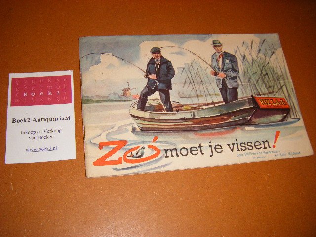 Veenendaal, Willem van, Rein Mijdema - Zo moet je vissen!