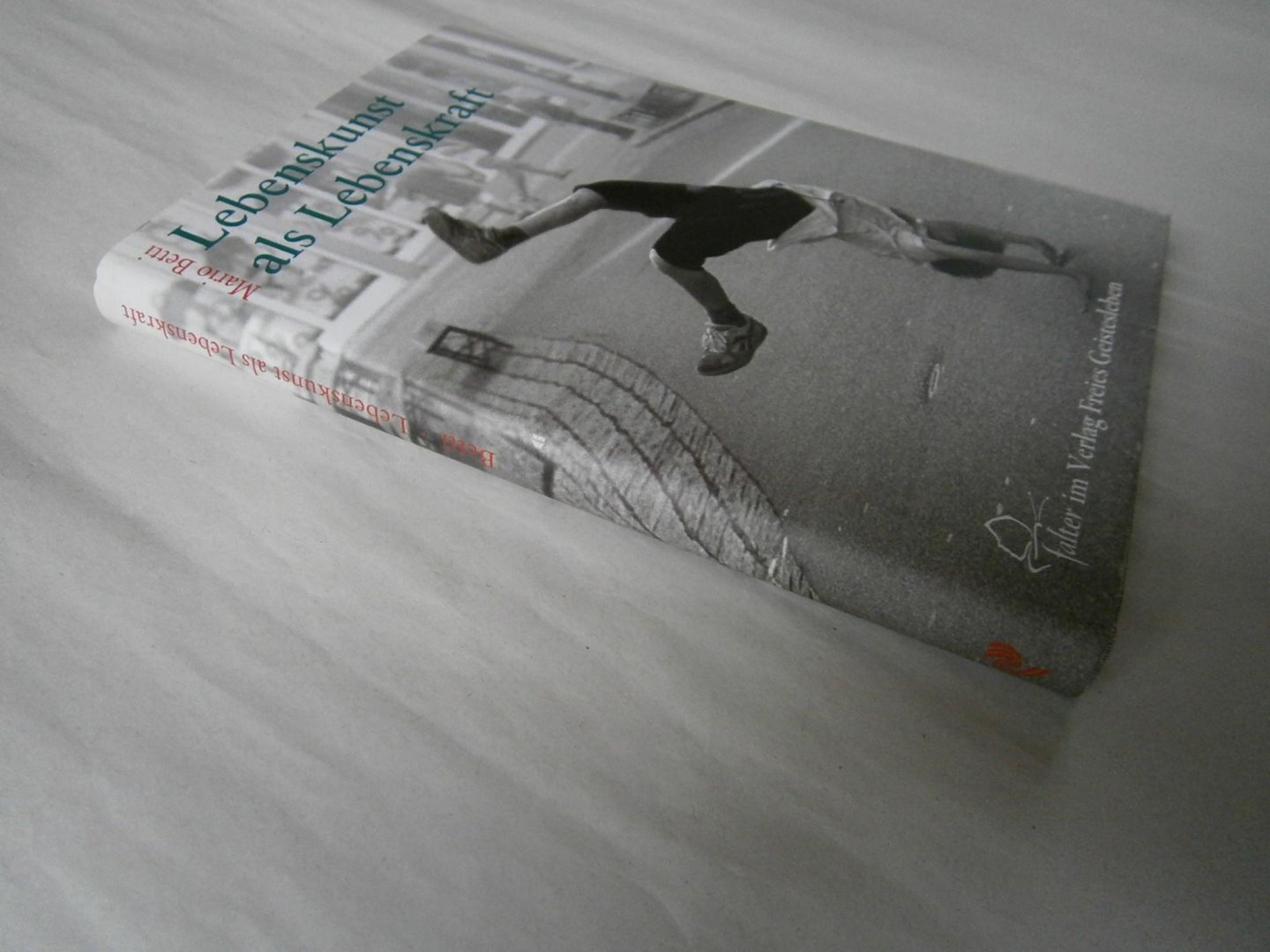 Betti, Mario - Lebenskunst als Lebenskraft