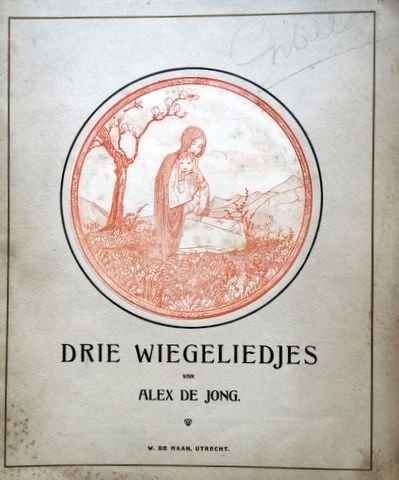 Jong, Alex de und Rie (ill.) Cramer: - Drie Wiegeliedjes. Woorden en Teekeningen van Rie Cramer