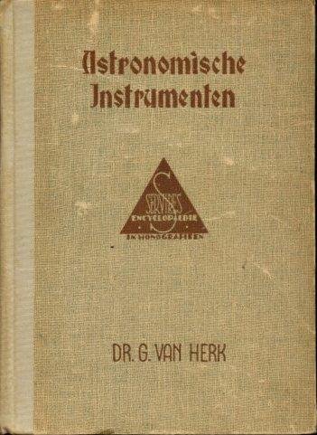 Herk, G. van - Astronomische Instrumenten (Encyclopaedie in monografieën, afd. Sterrenkunde, 28/29)