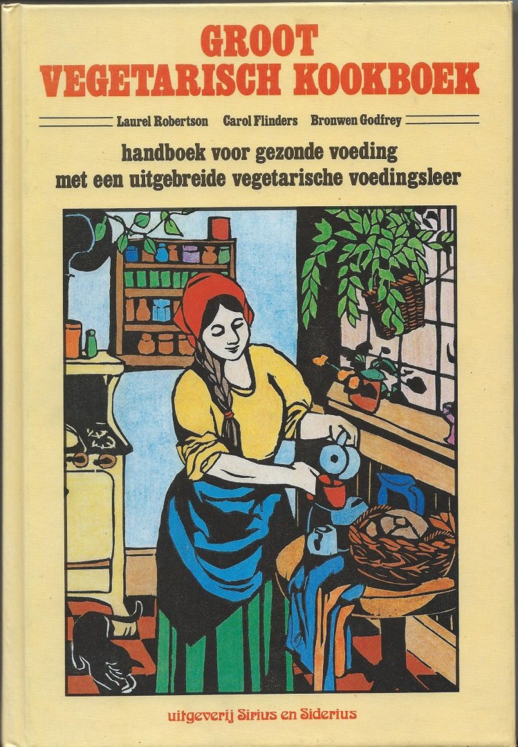 Robertson, L. - Flinders, C. - Godfrey, B. - Groot Vegetarisch Kookboek - handboek voor gezonde voeding met een uitgebreide vegetarische voedingsleer