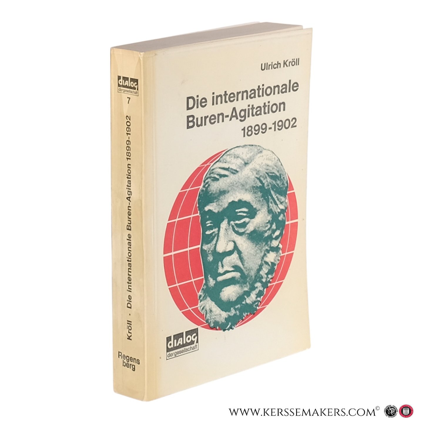 Kröll, Ulrich - Die internationale Buren-Agitation 1899–1902: Haltung der Öffentlichkeit und Agitation zugunsten der Buren in Deutschland, Frankreich und den Niederlanden während des Burenkrieges.