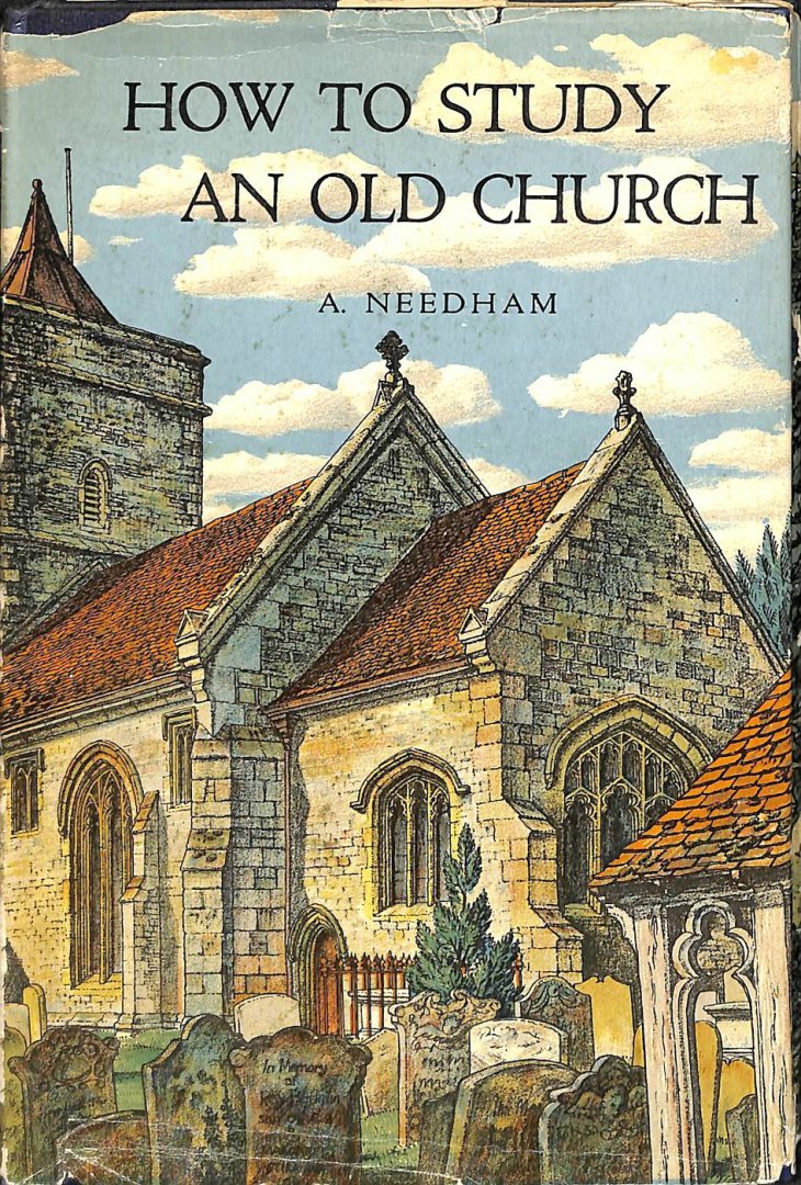 Needham, A. - How to study an old church.