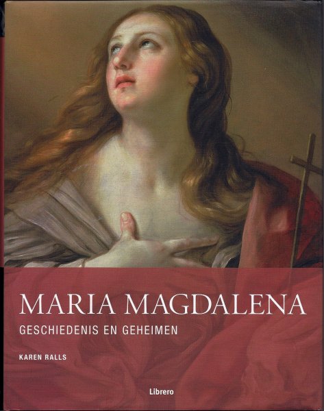 Ralls, Karen - Maria Magdalena, geschiedenis en geheimen