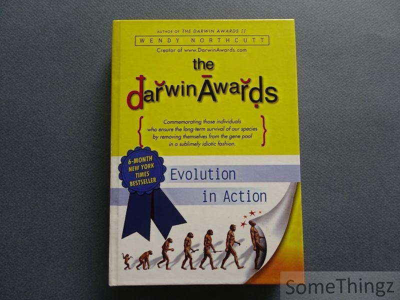 Northcutt, Wendy. - The Darwin Awards - Evolution in Action.