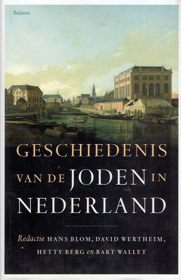 BLOM, J.H.C., D.J. WERTHEIM, H. BERG & B.T. WALLET [red.] - Geschiedenis van de Joden in Nederland.