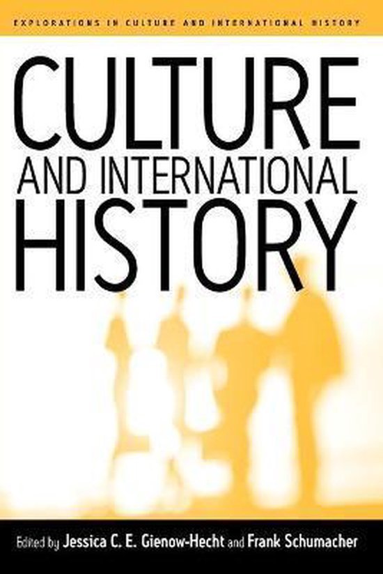 Schumacher, Frank. - Culture and International History :  Explorations in Culture and International History.