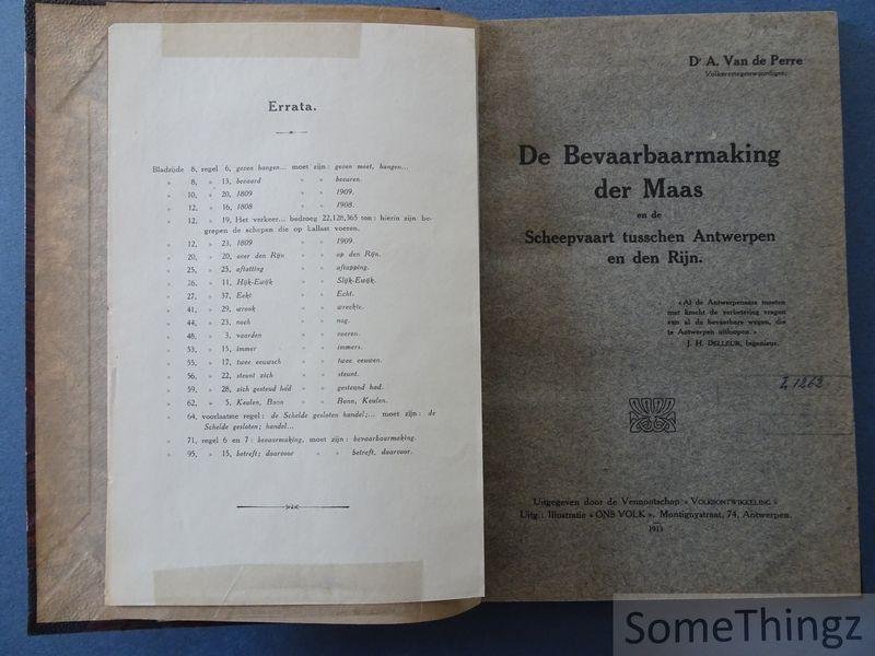 van de Perre, Alfons. - De bevaarbaarmaking der Maas en de scheepvaart tusschen Antwerpen en den Rijn.