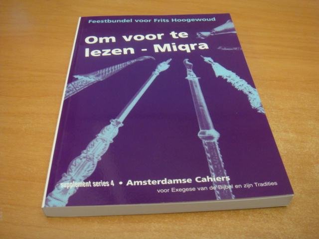 Dyk, J.W. e.a. - Om voor te lezen - Miqra. Feestbundel voor Frits Hoogewoud