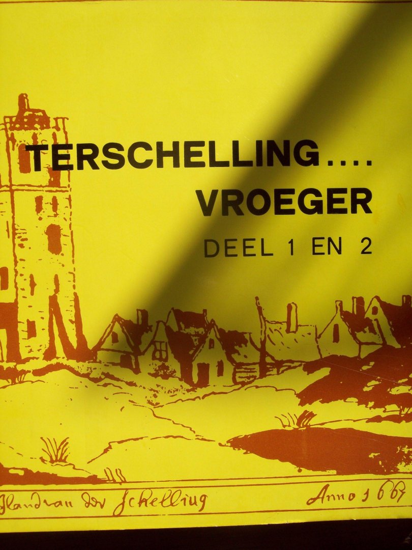 Div. - "Terschelling.... Vroeger dl.I  + dl.2 "