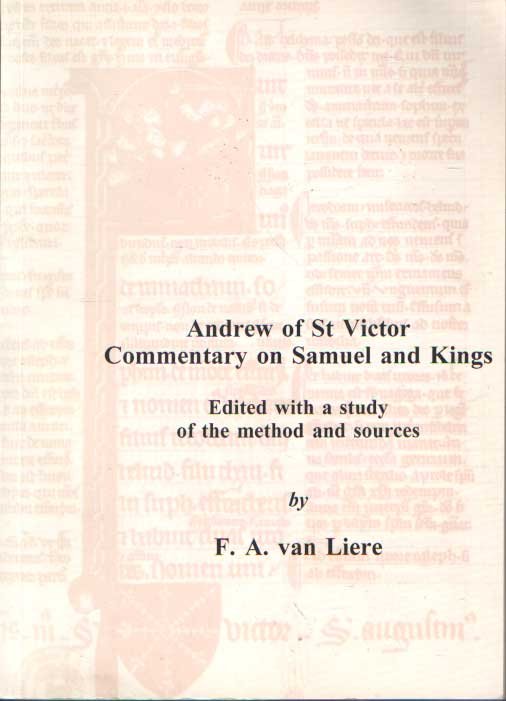 Liere, F.A. van - Andrew of St Victor. Commentary on Samuel and Kings. Edited with a Study of the Method and Sources