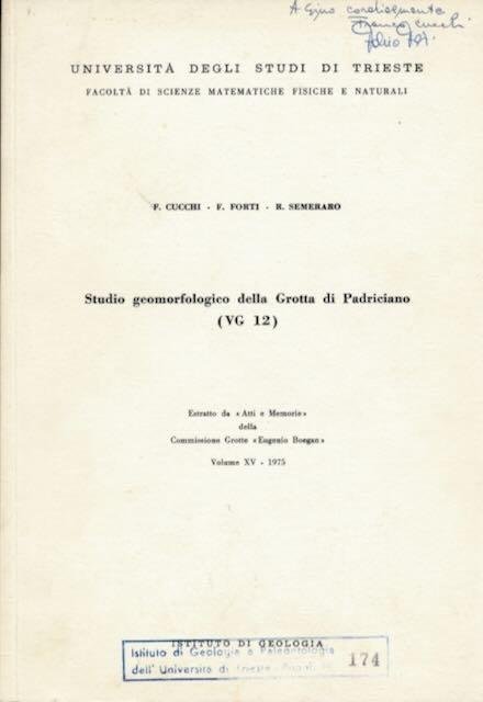 Cucchi, F & F. Forti & R. Semeraro. - Studio geomorfologico della Grotta di Padriciano (VG 12).