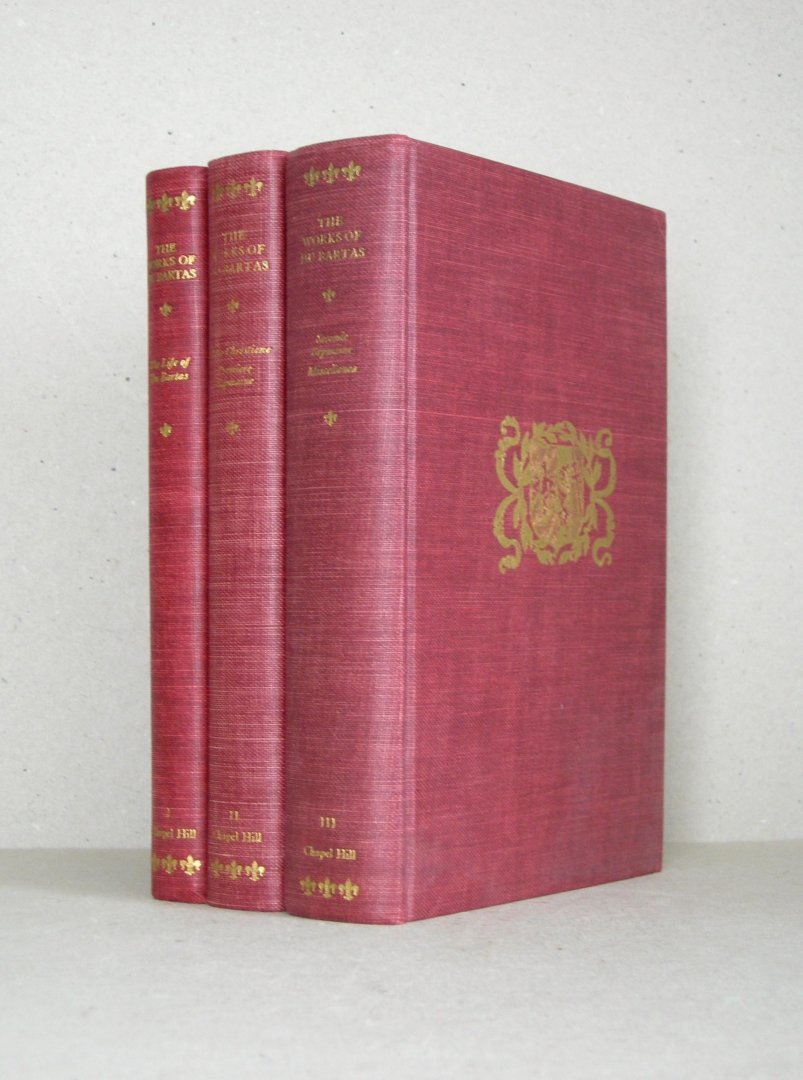 Holmes, Urban Tigner Jr. e.a. - The Works of Guillaume De Salluste Sieur Du Bartas. A Critical Edition with Introduction, Commentary en Variants. in Three Volumes.