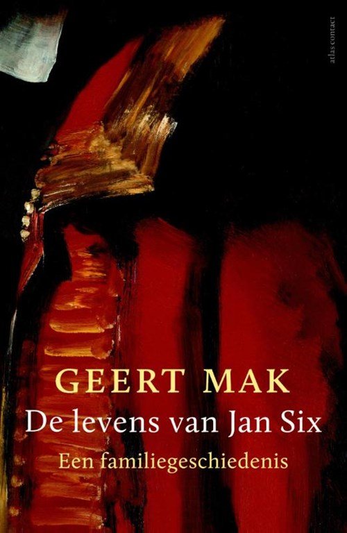 Geert Mak - De levens van Jan Six
