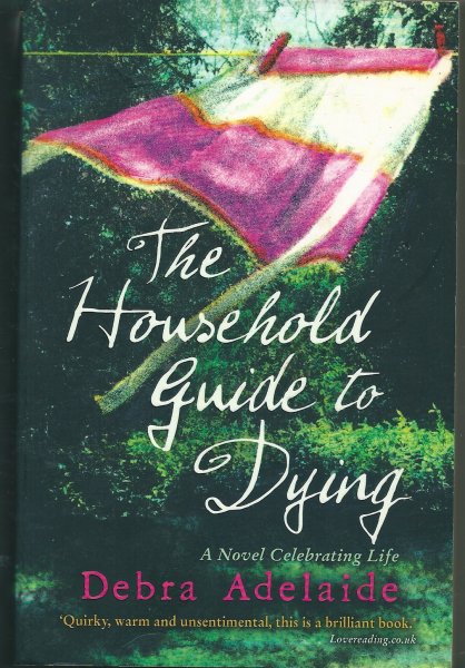 Adelaide, Debra - The household guide to dying